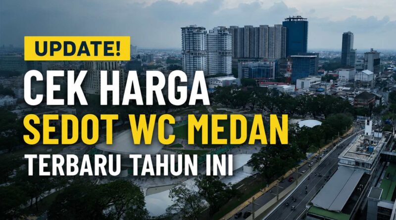 Harga Sedot WC Medan